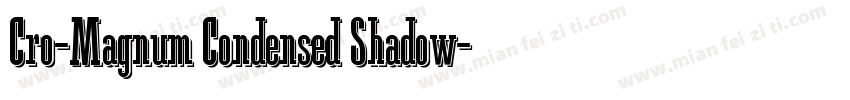 Cro-Magnum Condensed Shadow字体转换